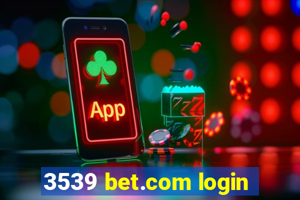 3539 bet.com login